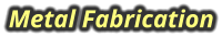 Metal Fabrication