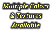 Multiple Colors & Textures Available